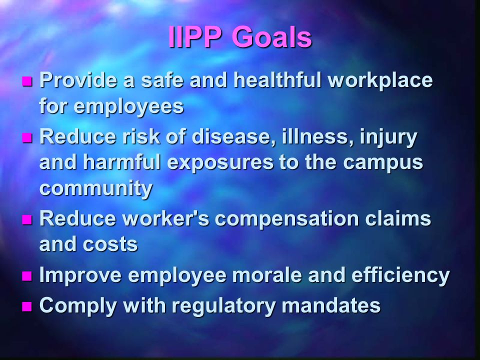 Injury and Illness Prevention Program The University of California, Santa Cruz has implemented a campus wide Injury and Illness Prevention Program (IIPP) to assure a safe and healthful work environment for its employees.