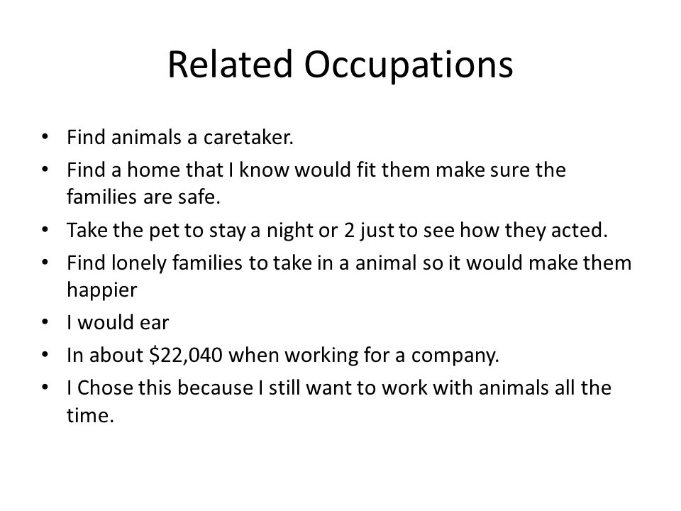 Related Occupations Find animals a caretaker.