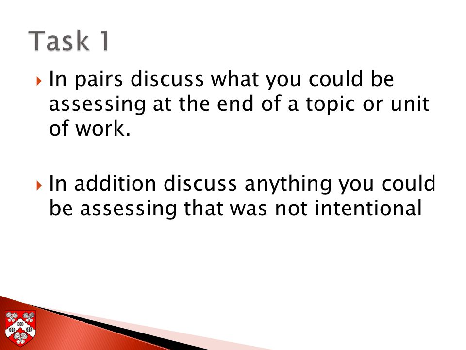  In pairs discuss what you could be assessing at the end of a topic or unit of work.