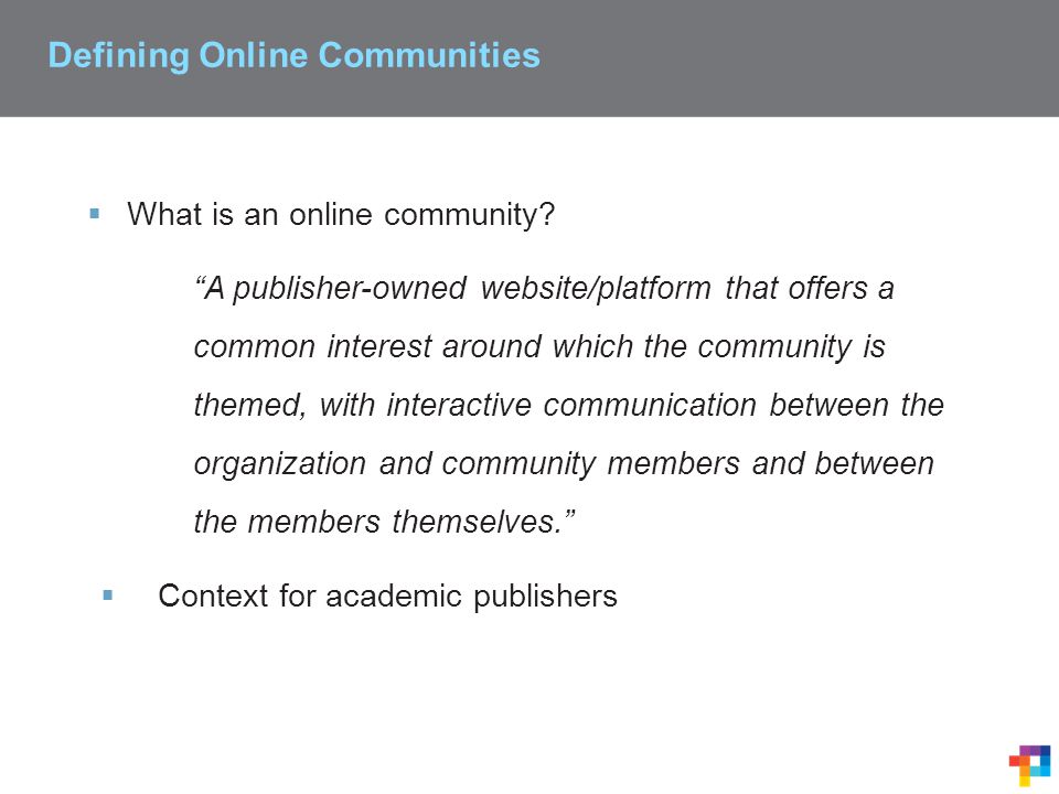 Defining Online Communities  What is an online community.