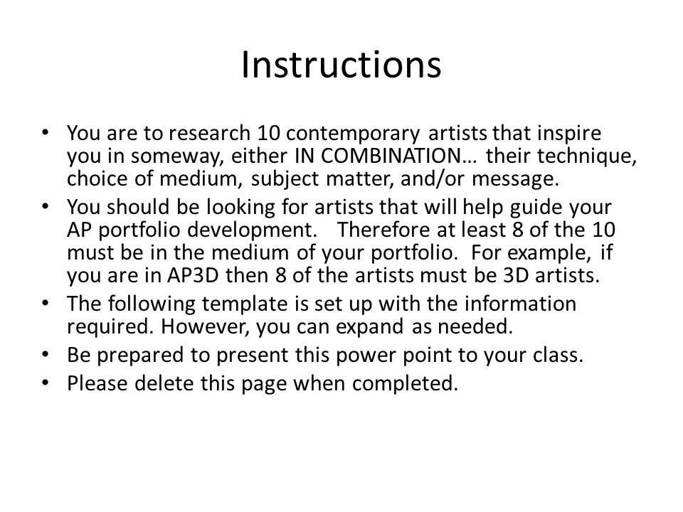 Instructions You are to research 10 contemporary artists that inspire you in someway, either IN COMBINATION… their technique, choice of medium, subject matter, and/or message.