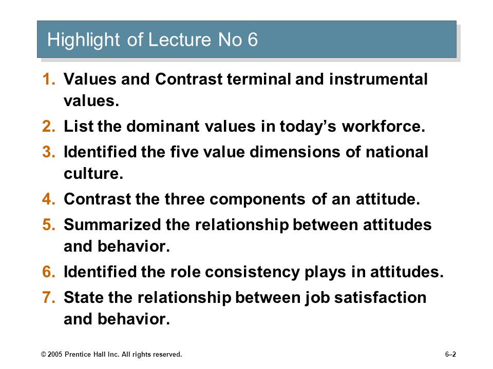 Highlight of Lecture No 6 1.Values and Contrast terminal and instrumental values.