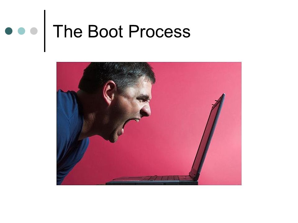 The Boot Process