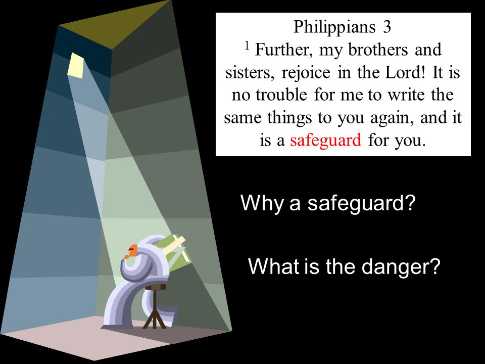 Why a safeguard What is the danger