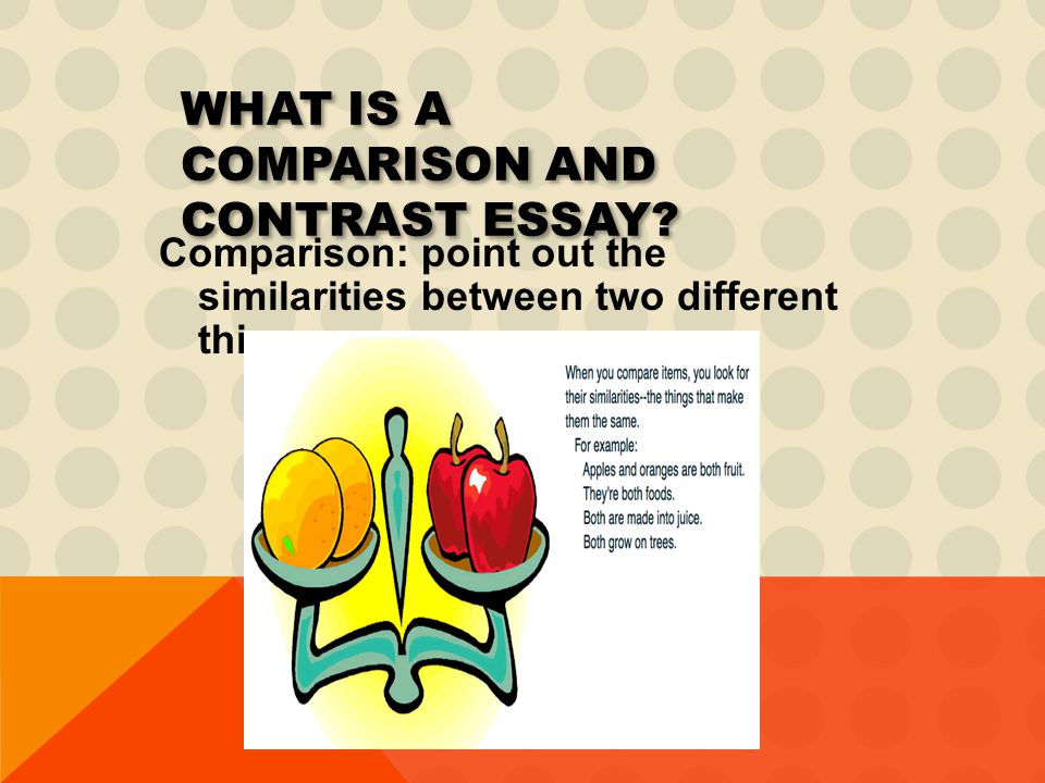 WHAT IS A COMPARISON AND CONTRAST ESSAY.