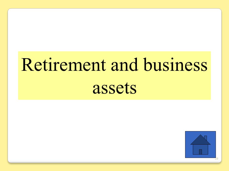 29 Retirement and business assets