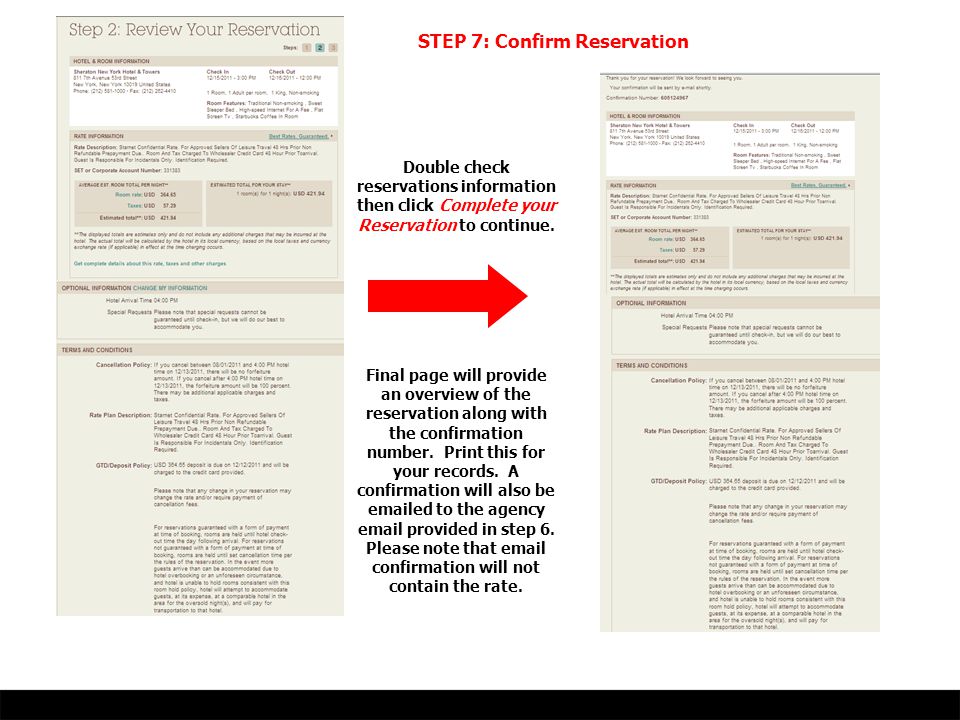 STEP 7: Confirm Reservation Double check reservations information then click Complete your Reservation to continue.