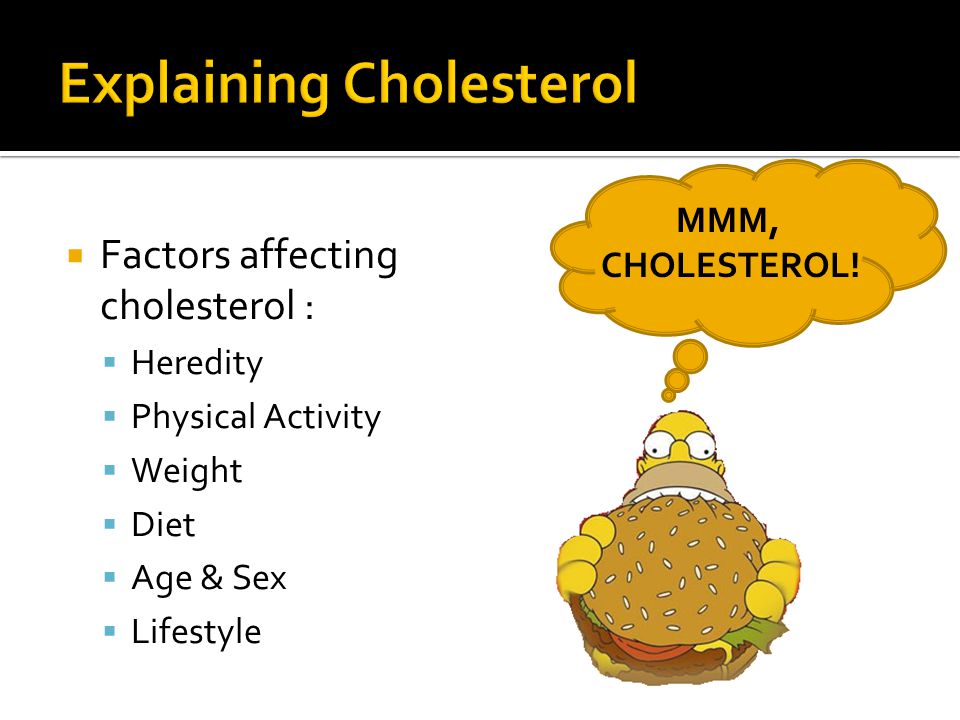  Bodies produce cholesterol needed for functions.
