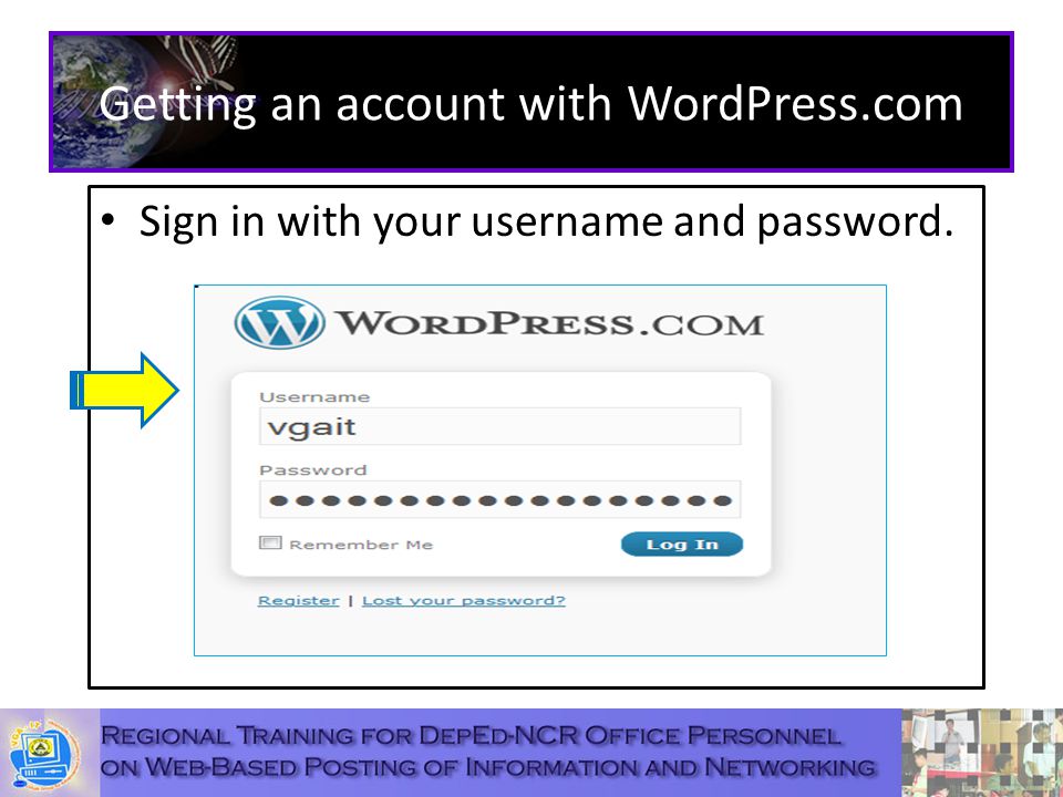 Getting an account with WordPress.com Sign in with your username and password.