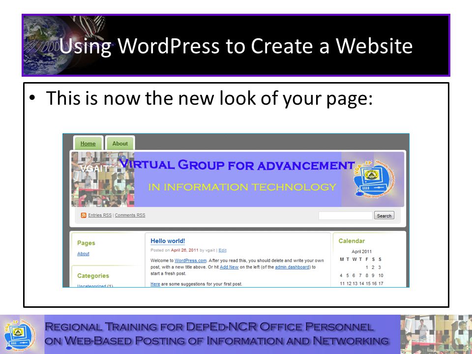 Using WordPress to Create a Website This is now the new look of your page: