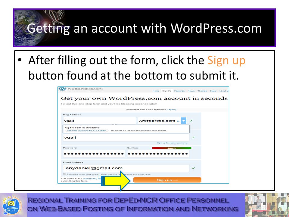 Getting an account with WordPress.com After filling out the form, click the Sign up button found at the bottom to submit it.