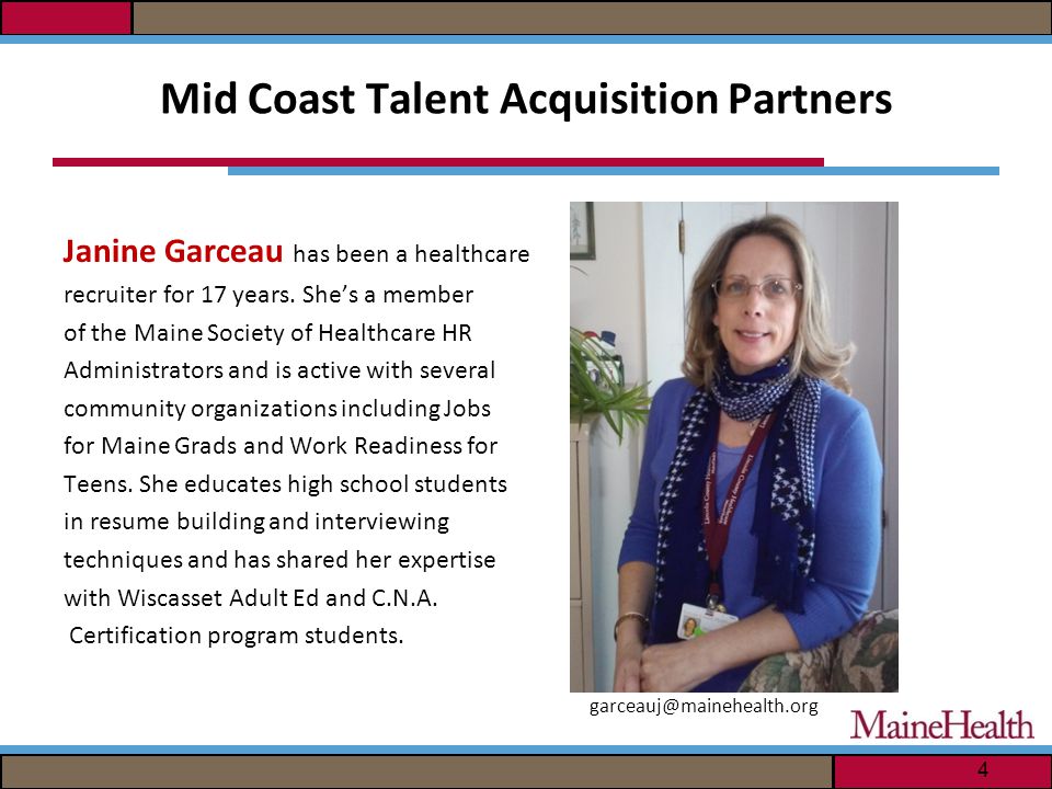 Mid Coast Talent Acquisition Partners Janine Garceau has been a healthcare recruiter for 17 years.