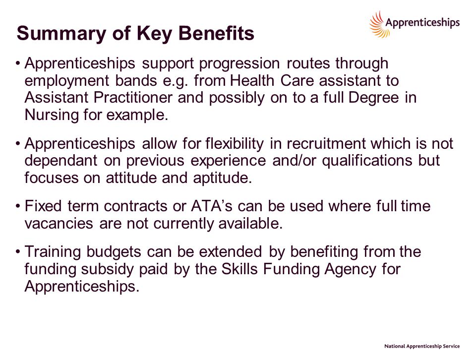 Summary of Key Benefits Apprenticeships support progression routes through employment bands e.g.
