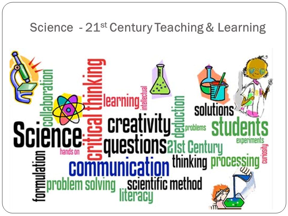 Science - 21 st Century Teaching & Learning