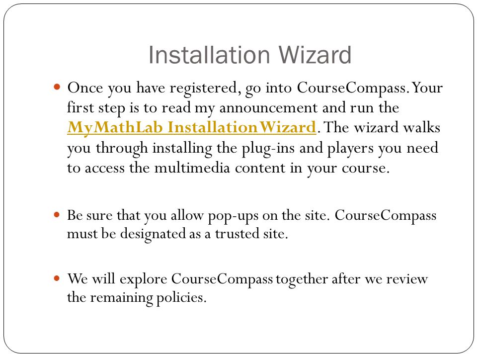 Installation Wizard Once you have registered, go into CourseCompass.