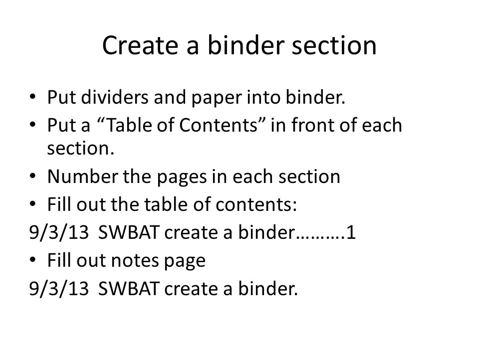 Create a binder section Put dividers and paper into binder.