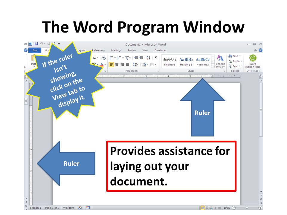 The Word Program Window Ruler Provides assistance for laying out your document.
