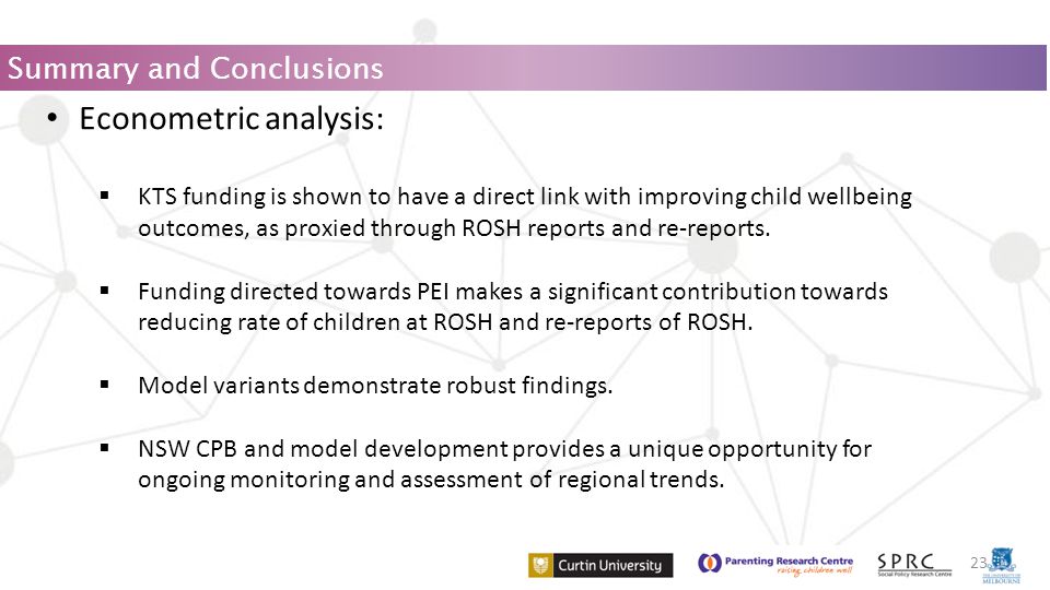 Econometric analysis:  KTS funding is shown to have a direct link with improving child wellbeing outcomes, as proxied through ROSH reports and re-reports.