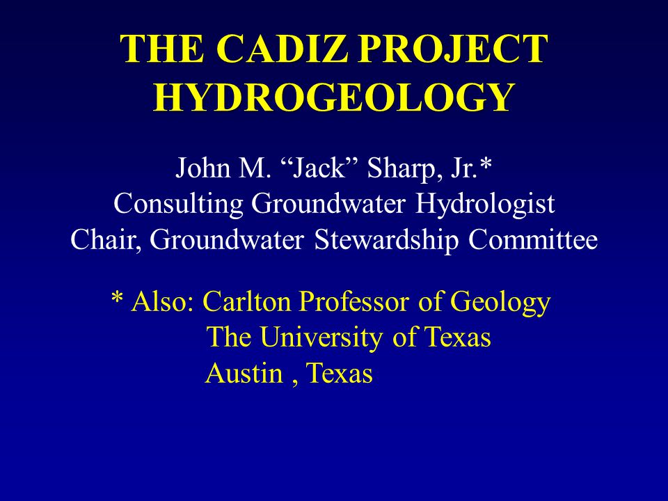 THE CADIZ PROJECT HYDROGEOLOGY John M.