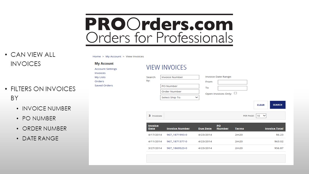 CAN VIEW ALL INVOICES FILTERS ON INVOICES BY INVOICE NUMBER PO NUMBER ORDER NUMBER DATE RANGE
