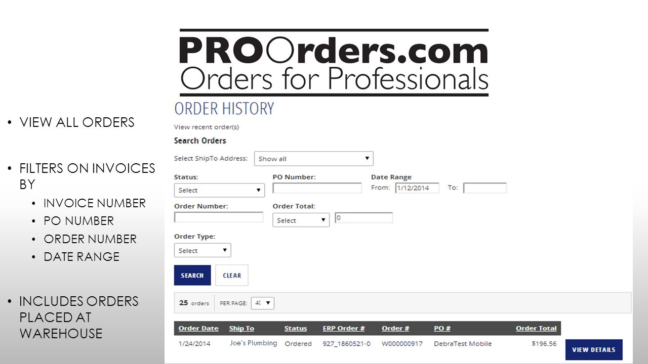 Joe’s Plumbing VIEW ALL ORDERS FILTERS ON INVOICES BY INVOICE NUMBER PO NUMBER ORDER NUMBER DATE RANGE INCLUDES ORDERS PLACED AT WAREHOUSE