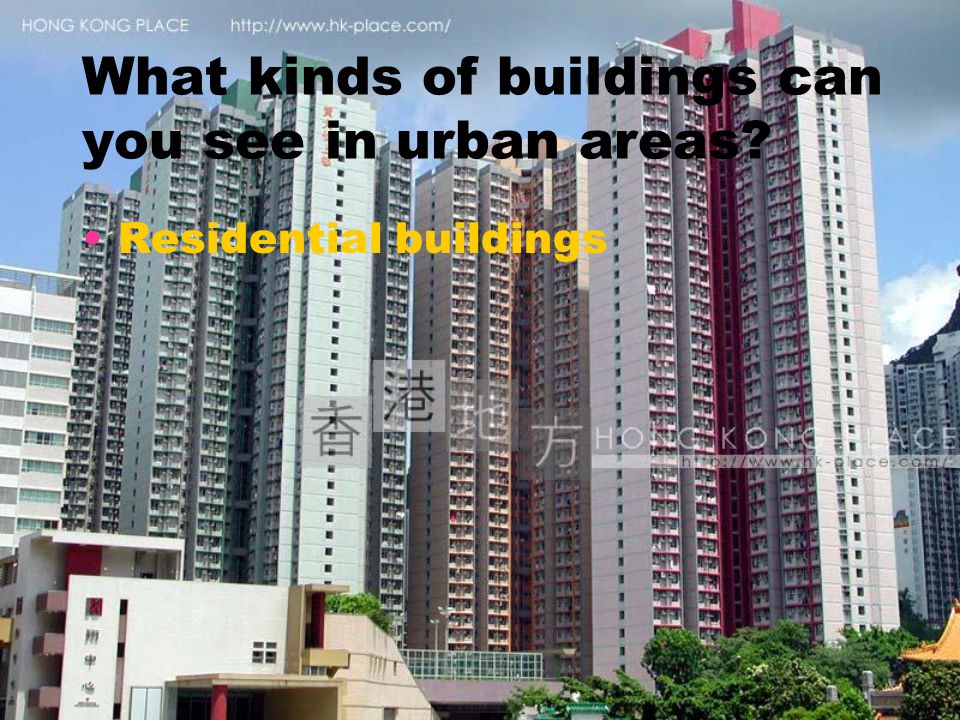 What kinds of buildings can you see in urban areas Residential buildings