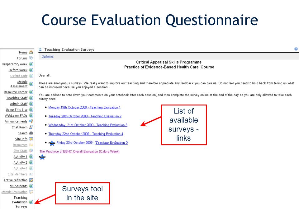 Course Evaluation Questionnaire Course Evaluation Surveys tool in the site List of available surveys - links