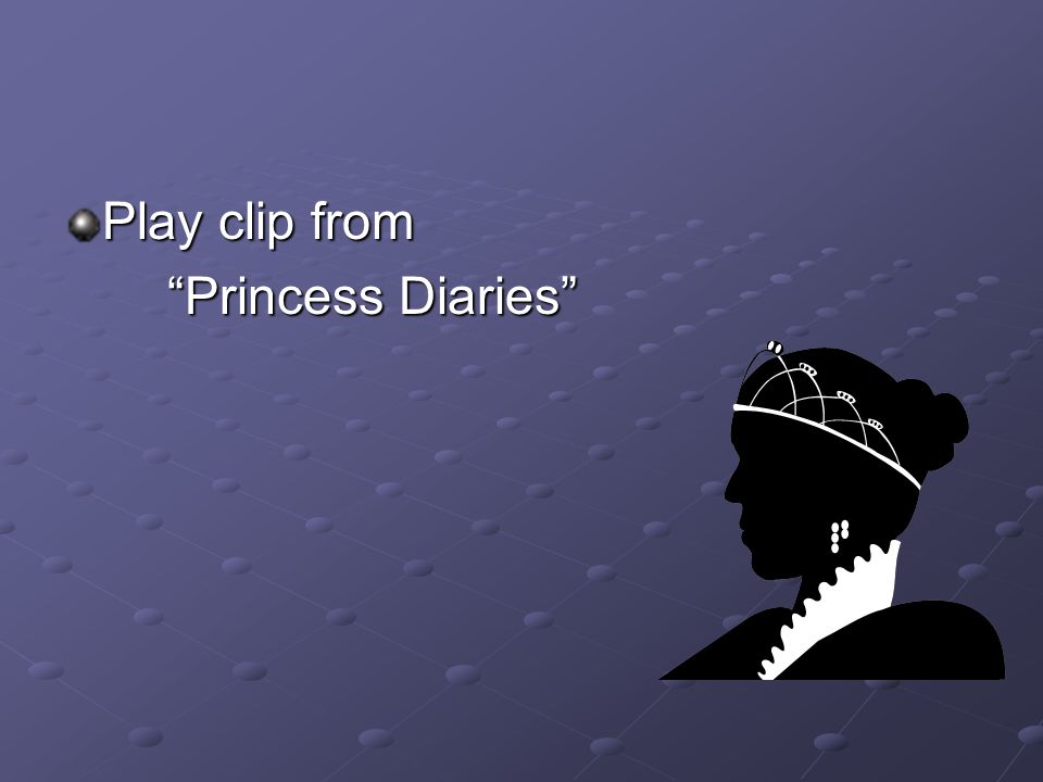 Play clip from Princess Diaries
