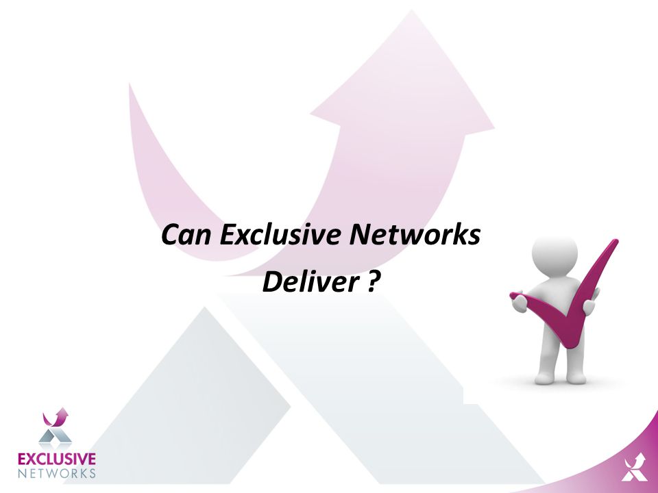 Can Exclusive Networks Deliver