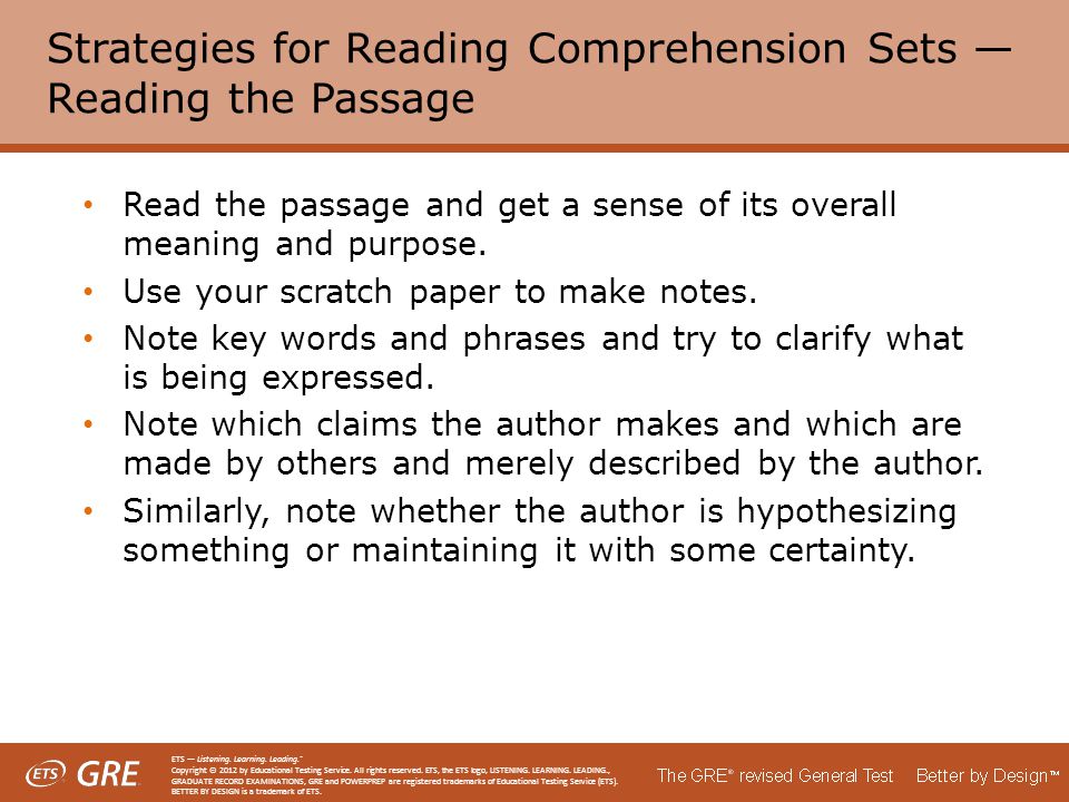 Strategies for Reading Comprehension Sets — Reading the Passage Read the passage and get a sense of its overall meaning and purpose.