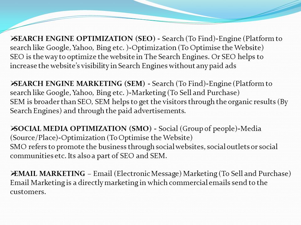  SEARCH ENGINE OPTIMIZATION (SEO) - Search (To Find)-Engine (Platform to search like Google, Yahoo, Bing etc.