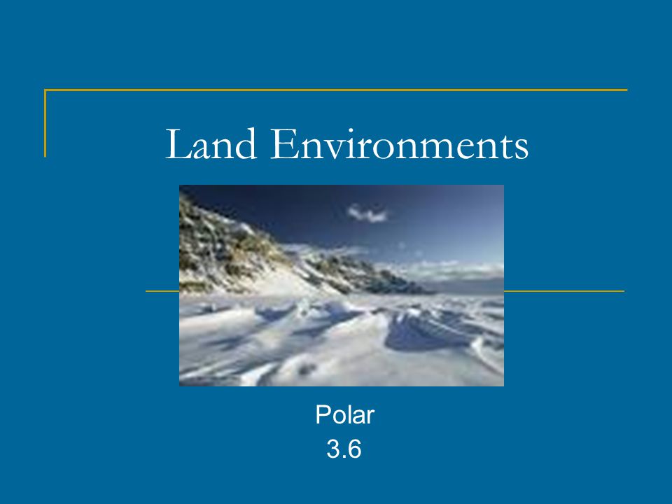 Land Environments Polar 3.6
