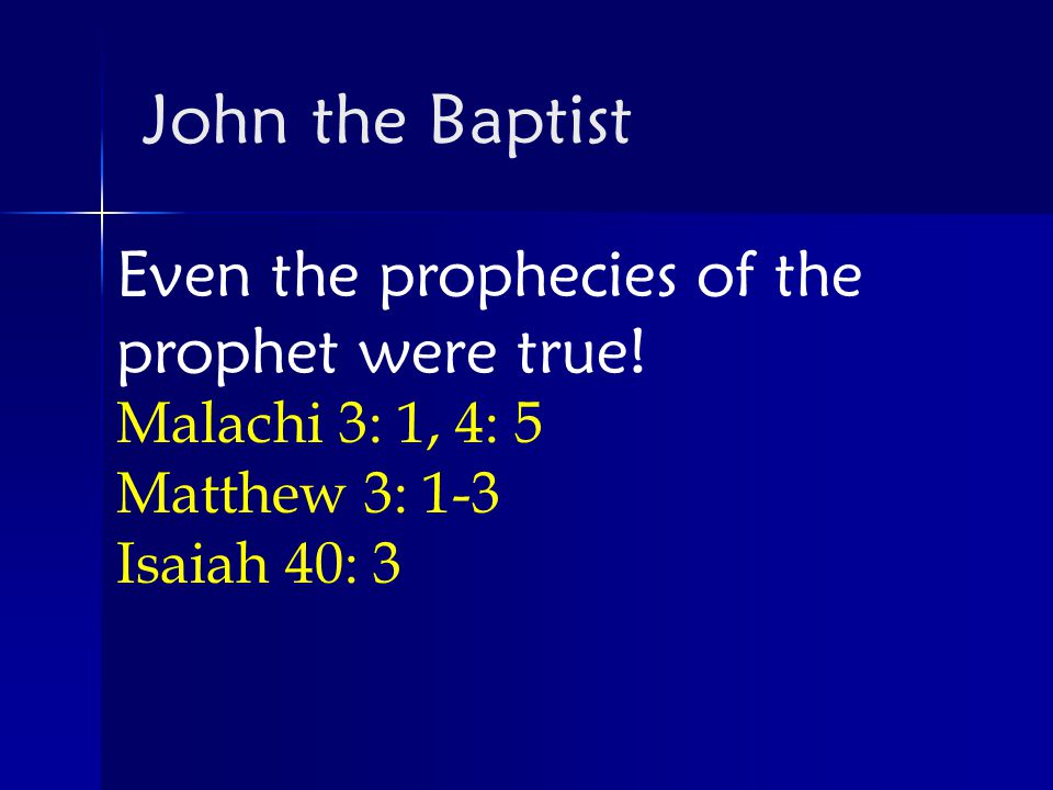 Even the prophecies of the prophet were true.