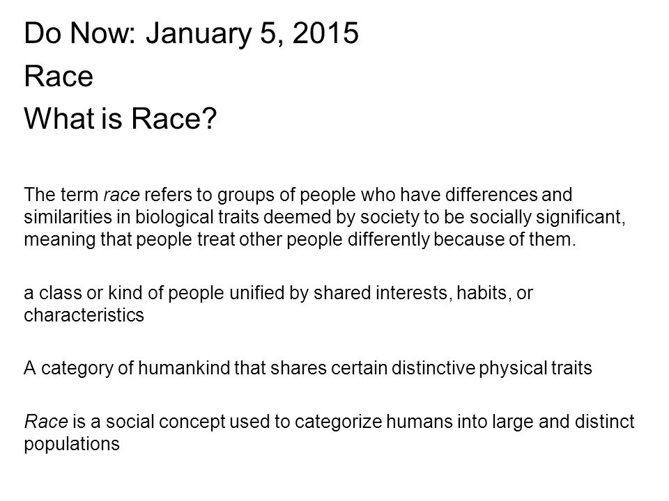 Do Now: January 5, 2015 Race What is Race.