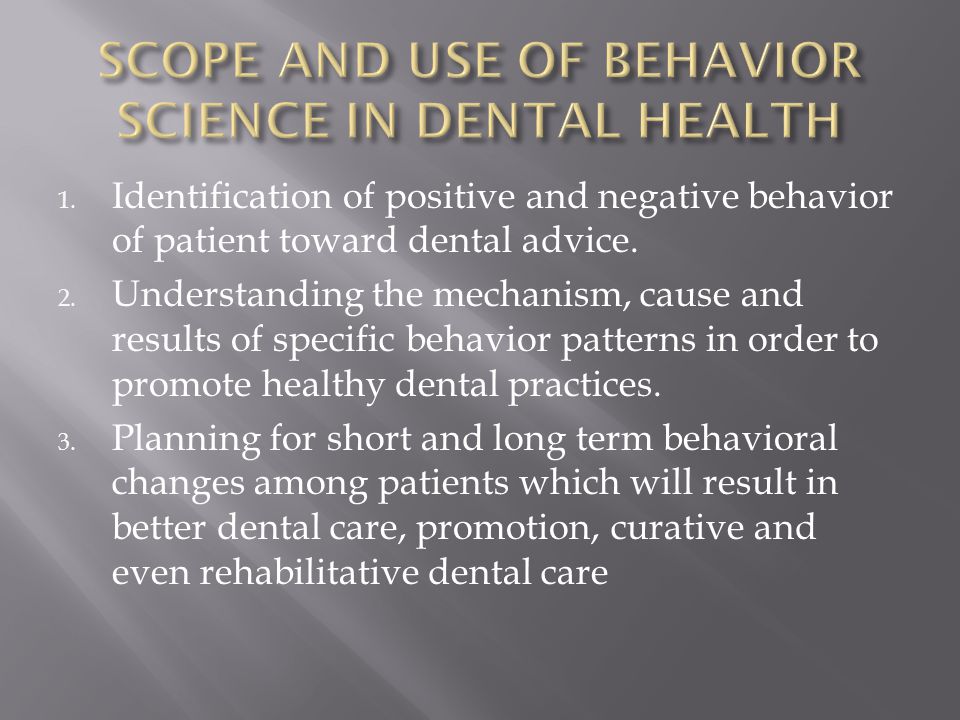 1. Identification of positive and negative behavior of patient toward dental advice.