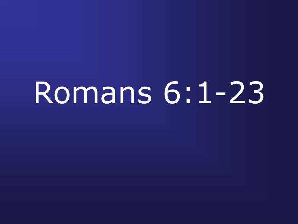 Romans 6:1-23