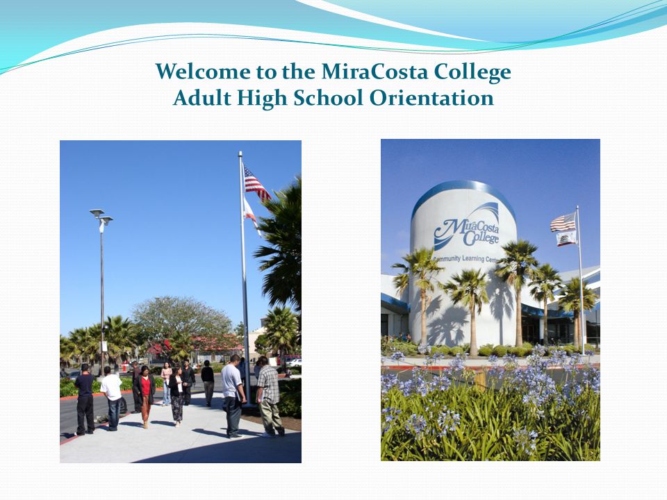 Welcome to the MiraCosta College Adult High School Orientation