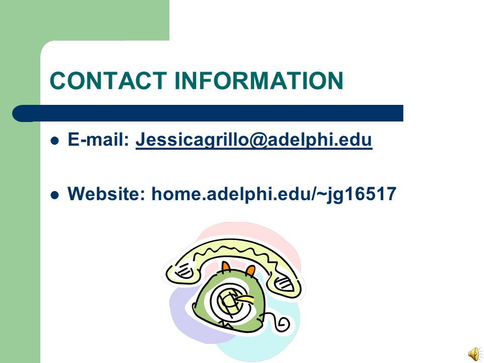 FACULTY PROFILE Jessica Grillo I am currently a Freshman at Adelphi University in Garden City, Long Island.