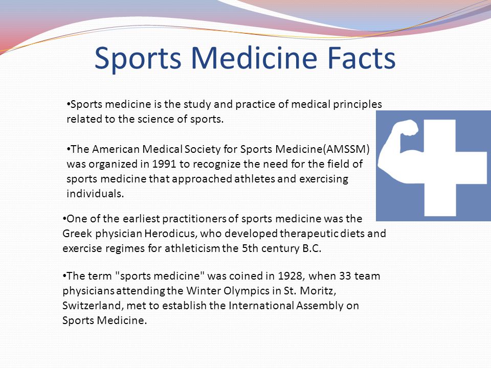 Sports Medicine Facts Sports medicine is the study and practice of medical principles related to the science of sports.