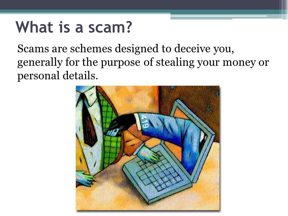 What is a scam.
