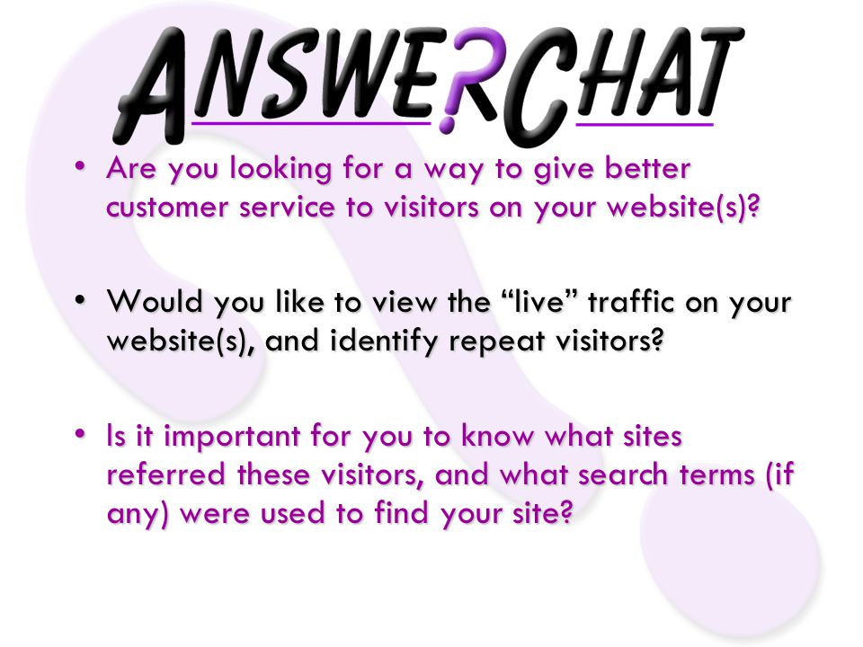 Are you looking for a way to give better customer service to visitors on your website(s) Are you looking for a way to give better customer service to visitors on your website(s).