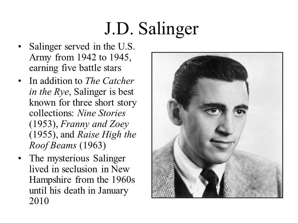 J.D. Salinger Salinger served in the U.S.