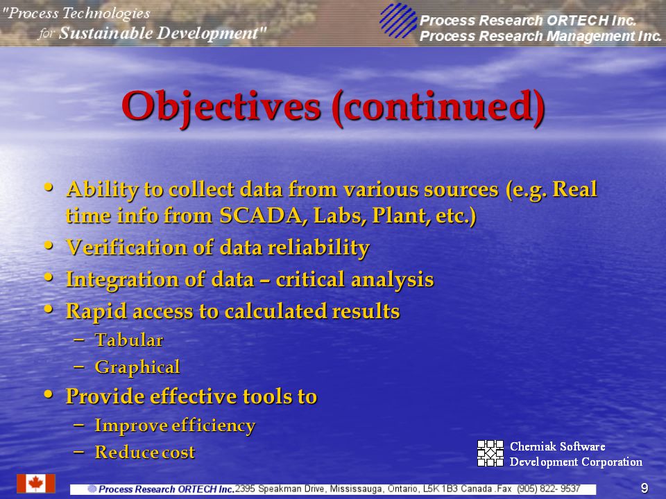 9 Objectives (continued) Ability to collect data from various sources (e.g.