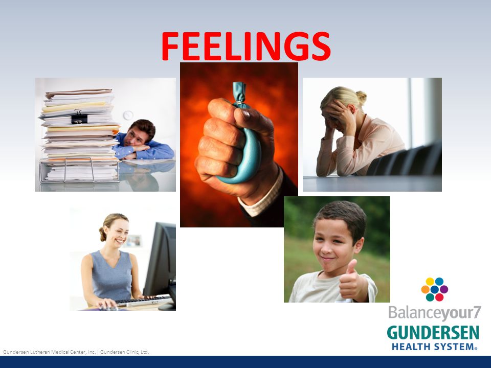 Gundersen Lutheran Medical Center, Inc. | Gundersen Clinic, Ltd. FEELINGS