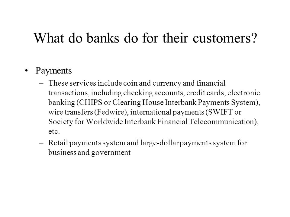 What do banks do for their customers.