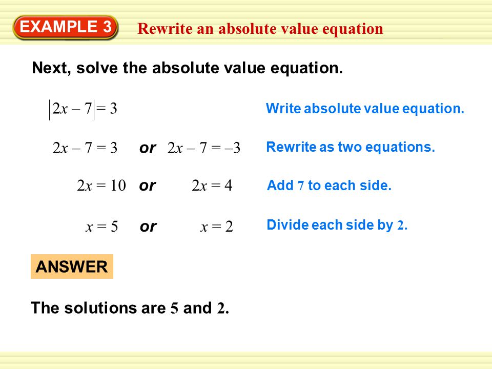 Rewrite an absolute value equation EXAMPLE 3 Next, solve the absolute value equation.