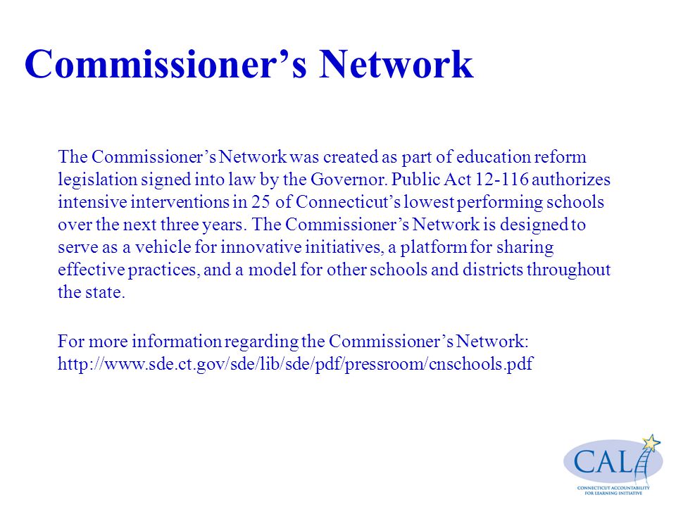 Commissioner’s Network The Commissioner’s Network was created as part of education reform legislation signed into law by the Governor.