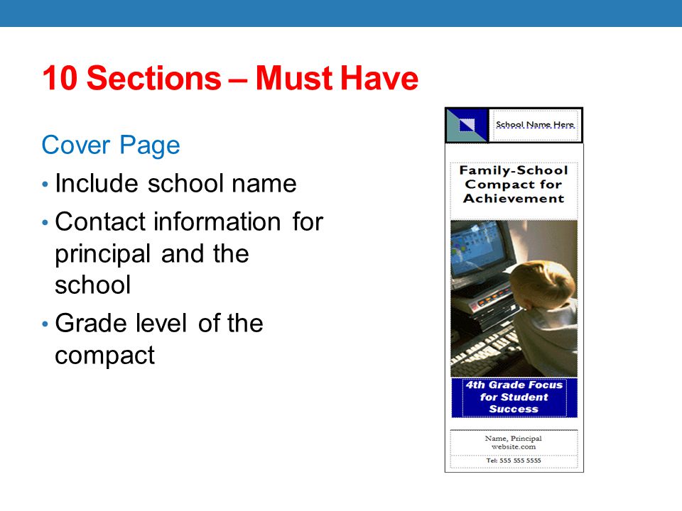 10 Sections – Must Have Cover Page Include school name Contact information for principal and the school Grade level of the compact