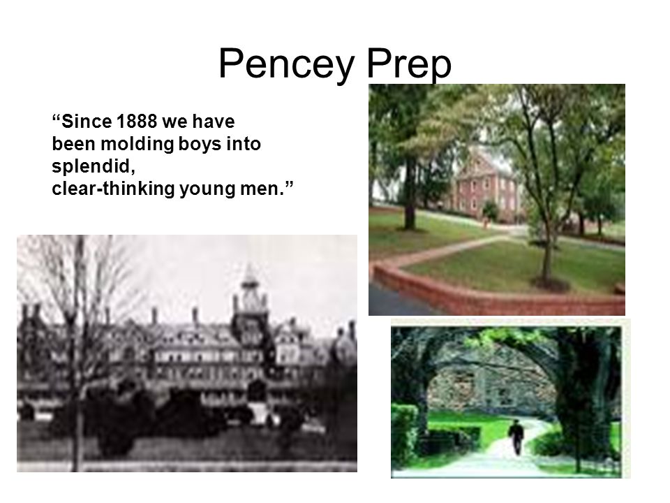Pencey Prep Since 1888 we have been molding boys into splendid, clear-thinking young men.