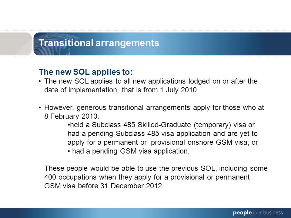 The new SOL applies to: The new SOL applies to all new applications lodged on or after the date of implementation, that is from 1 July 2010.
